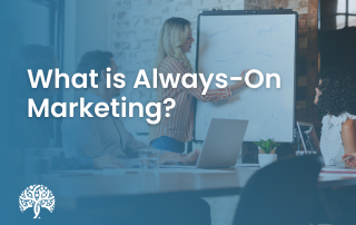 What is Always-On Marketing?