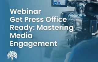 Get Press Office Ready: Mastering Media Engagement: Webinar